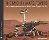 The Mighty Mars Rovers: The Incredible Adventures of Spirit and Opportunity