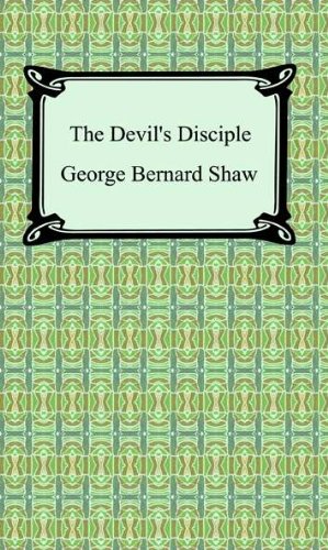 The Devil's Disciple by Bernard Shaw