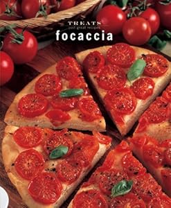 Focaccia: Just Great Recipes (Treats Series)