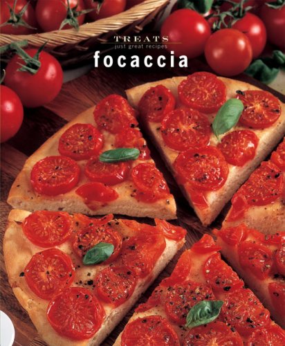 Focaccia: Just Great Recipes (Treats Series) by Carla Bardi