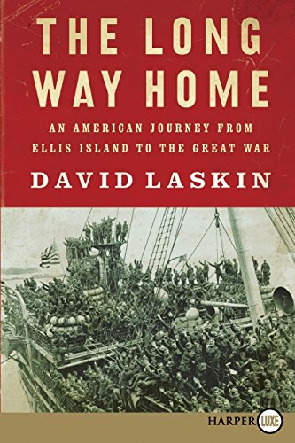 The Long Way Home LP: An American Journey from Ellis Island to the Great War by David Laskin
