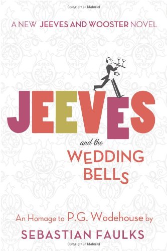 Jeeves and the Wedding Bells by Sebastian Faulks