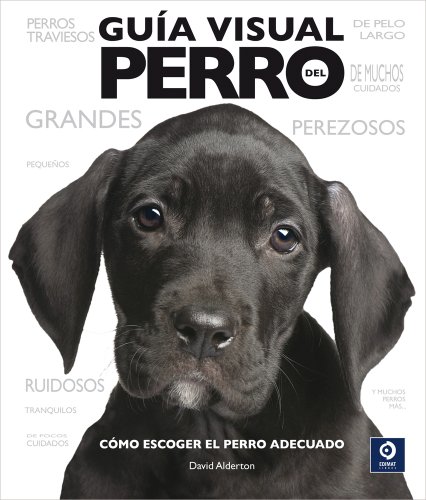Guia visual del perro: Como escoger el perro adecuado (Spanish Edition) by David Alderton