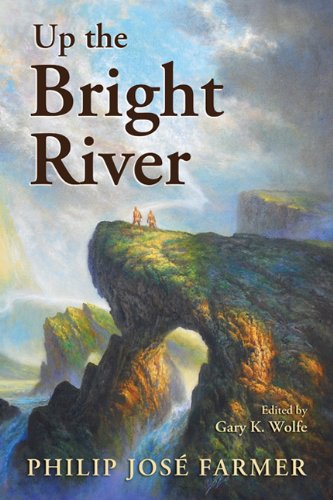Up the Bright River by Philip Jose Farmer
