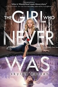 The Girl Who Never Was: Otherworld Book One by Skylar Dorset