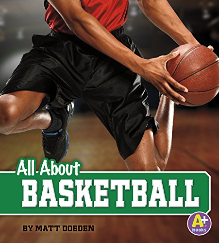 All About Basketball by Matt Doeden