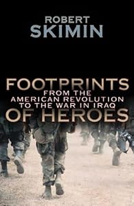Footprints Of Heroes: From The American Revolution To The War In Iraq