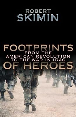 Footprints Of Heroes: From The American Revolution To The War In Iraq