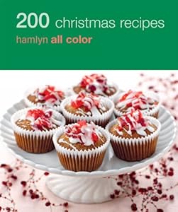 200 Christmas Recipes: Hamlyn All Color by Hamlyn All Color