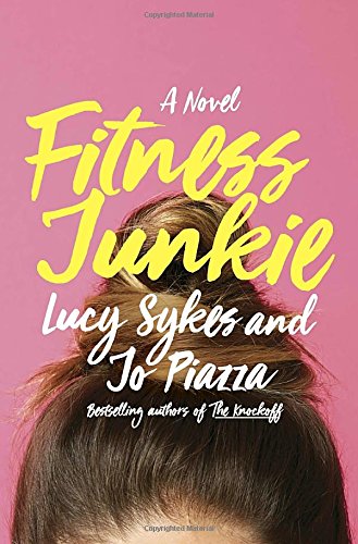 Fitness Junkie: A Novel by Lucy Sykes