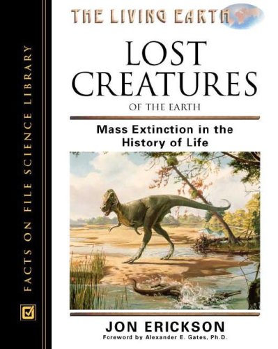 Lost Creatures of the Earth: Mass Extinction in the History of Life (Living Earth Series) by Jon Erickson