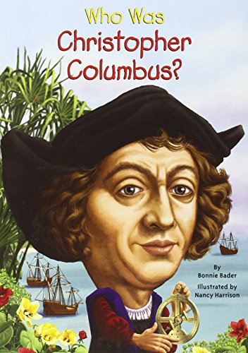 Who Was Christopher Columbus? by Bonnie Bader
