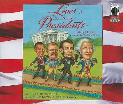 Lives of the Presidents: Fame, Shame (And What the Neighbors Thought)