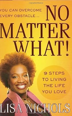 No Matter What!: 9 Steps to Living the Life You Love