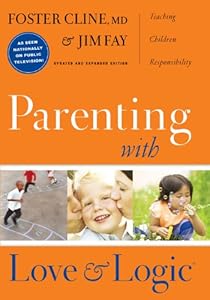 Parenting With Love And Logic by Foster Cline
