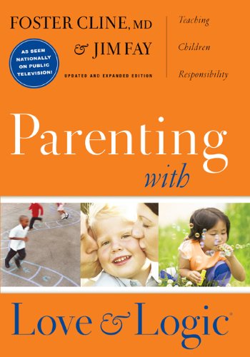 Parenting With Love And Logic by Foster Cline