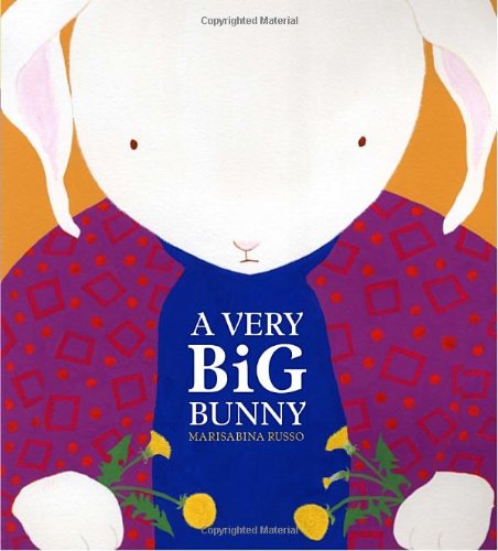 A Very Big Bunny by Marisabina Russo