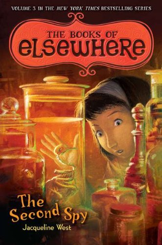 The Second Spy: The Books of Elsewhere, Vol. 3 by Jacqueline West