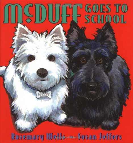 McDuff Goes to School by Rosemary Wells