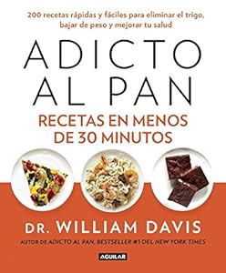 Adicto al pan. Recetas en menos de 30 minutos