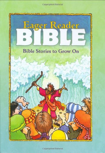 The Eager Reader Bible : Bible Stories to Grow On