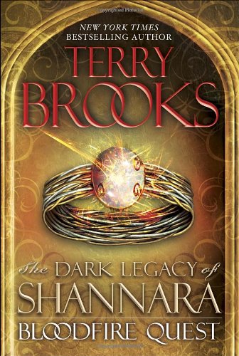Bloodfire Quest: The Dark Legacy of Shannara by Terry Brooks