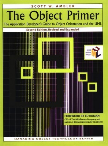 The Object Primer: The Application Developer's Guide to Object Orientation and the UML by Scott W. Ambler