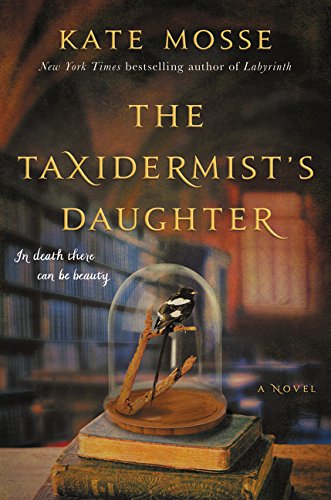The Taxidermist's Daughter: A Novel by Kate Mosse