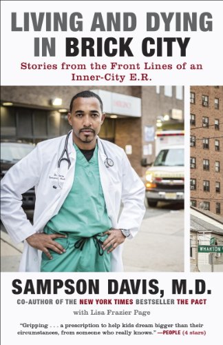 Living and Dying in Brick City: Stories from the Front Lines of an Inner-City E.R. by Sampson Davis