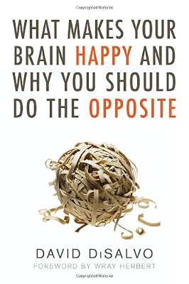 What Makes Your Brain Happy and Why You Should Do the Opposite