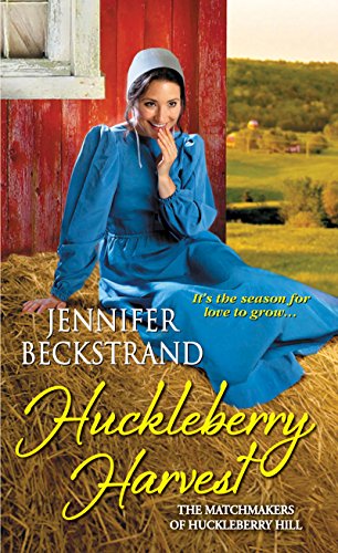 Huckleberry Harvest (The Matchmakers of Huckleberry Hill series Book 5) by Jennifer Beckstrand