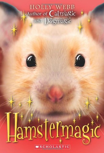 Hamster Magic by Holly Webb