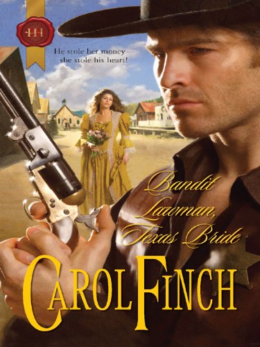 Bandit Lawman, Texas Bride by Carol Finch