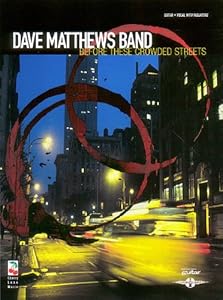 Dave Matthews Band - Before These Crowded Streets
