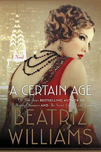 A Certain Age: A Novel by Beatriz Williams