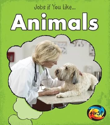 Animals (Jobs If You Like...)