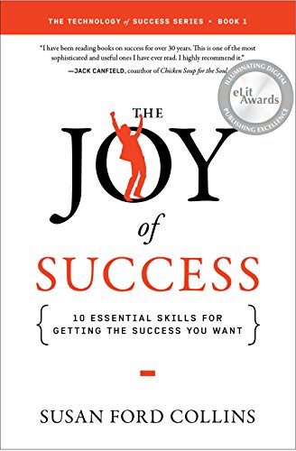 The Joy of Success: 10 Essential Skills for Getting the Success You Want