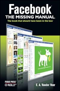 Facebook: The Missing Manual
