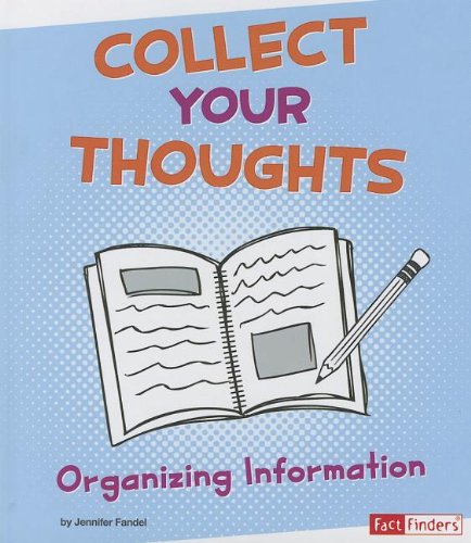 Collect Your Thoughts: Organizing Information by Jennifer Fandel