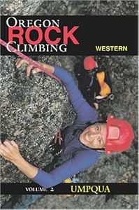 Rock Climbing Western Oregon: UMPQUA by Greg Orton