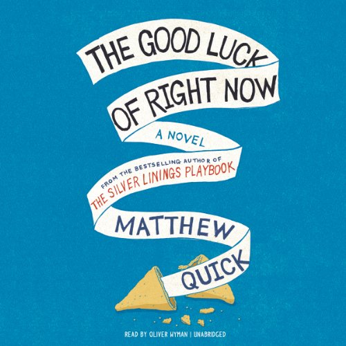 The Good Luck of Right Now by Matthew Quick