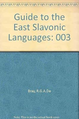 Guide to the Slavonic Languages: Guide to the East Slavonic Languages (English, Byelorussian, Ukrainian and Russian Edition)