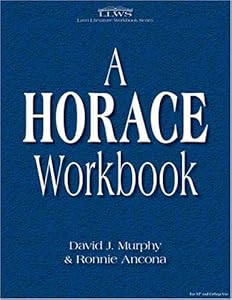 Horace Workbook (Latin Literature Workbook Series) (Latin Literature Workbook Series) by David J. Murphy