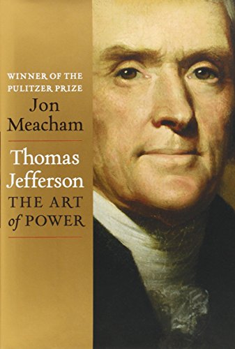 Thomas Jefferson: The Art of Power by Jon Meacham