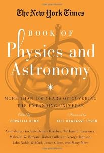 The New York Times Book of Physics and Astronomy: More Than 100 Years of Covering the Expanding Universe