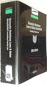 Baldwin's Domestic Relations Laws and Rules Annotated, Including Family Law, 2013-2014 ed. by Banks-Baldwin