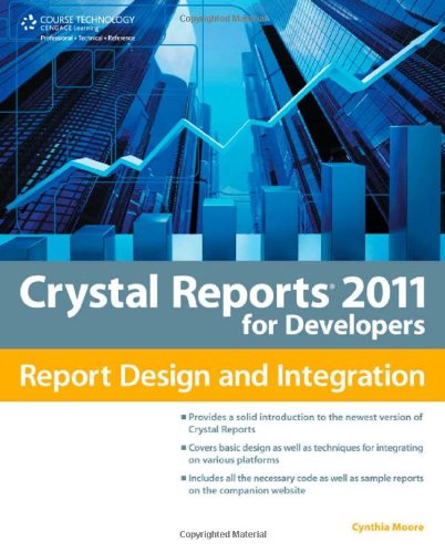 Crystal Reports 2011 for Developers by Cynthia Moore