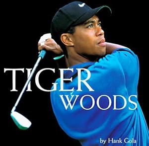 Tiger Woods by Hank Gola (1998-09-06)