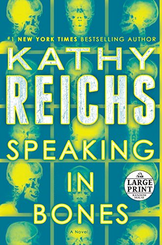 Speaking in Bones: A Novel by Kathy Reichs