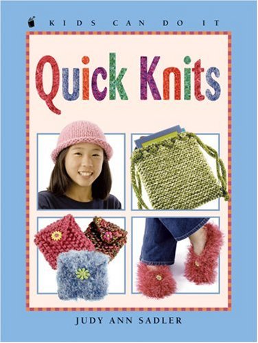 Quick Knits (Kids Can Do It) by Judy Ann Sadler